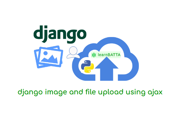Django Image And File Upload Using Ajax