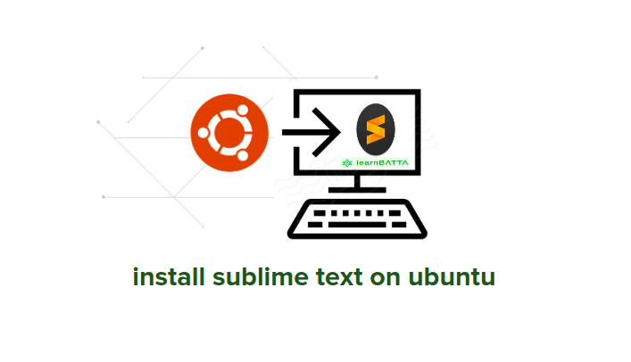 How To Install Sublime Text On Ubuntu ( Linux)