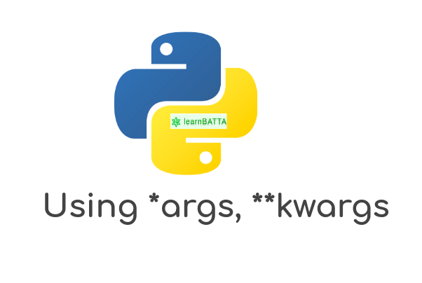 How To Use *Args And **Kwargs In Python