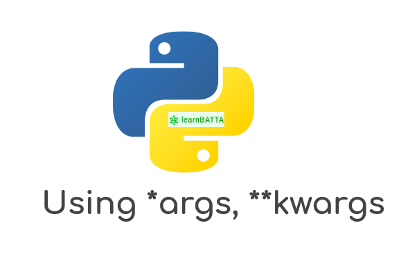 how-to-use-args-and-kwargs-in-python-learnbatta